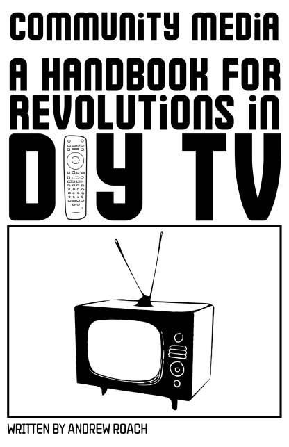 Community Media: Handbook for Revolution in Digital TV